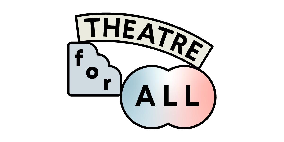 THEATRE for ALL